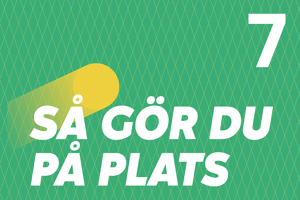 Lektion 7: Så gör du på plats