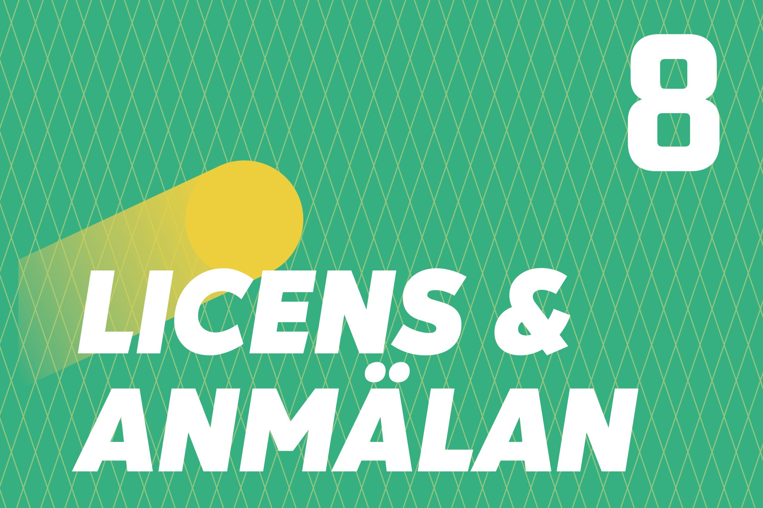 Lektion 8: Licens och anmälan